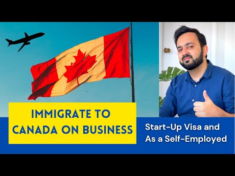 , title : 'How to IMMIGRATE TO CANADA as a Self Employed Person or Start-Up Visa | BUSINESS IMMIGRATION Canada'