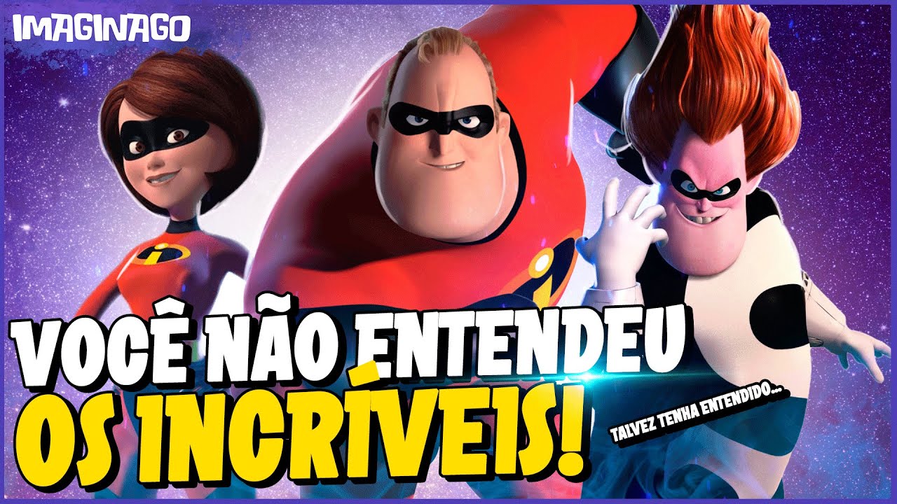 OS INCRÍVEIS é muito MELHOR do que você se lembra