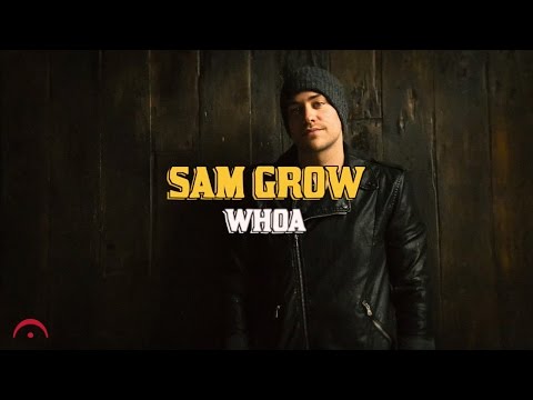 Sam Grow - Whoa (Official Lyric Video)