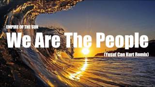 Empire Of The Sun - We Are The People (Yusuf Can Kurt Remix)