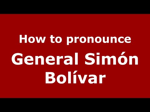 How do you say General Simón Bolívar in Mexico (Mexican Spanish)? - PronounceNames.com