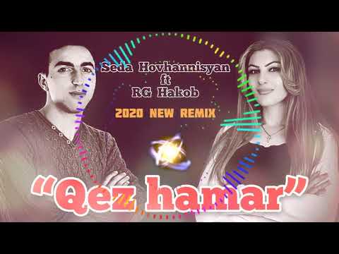 Seda Hovhannisyan ft RG Hakob  -   Qez hamar REMIX  ( Officiall )