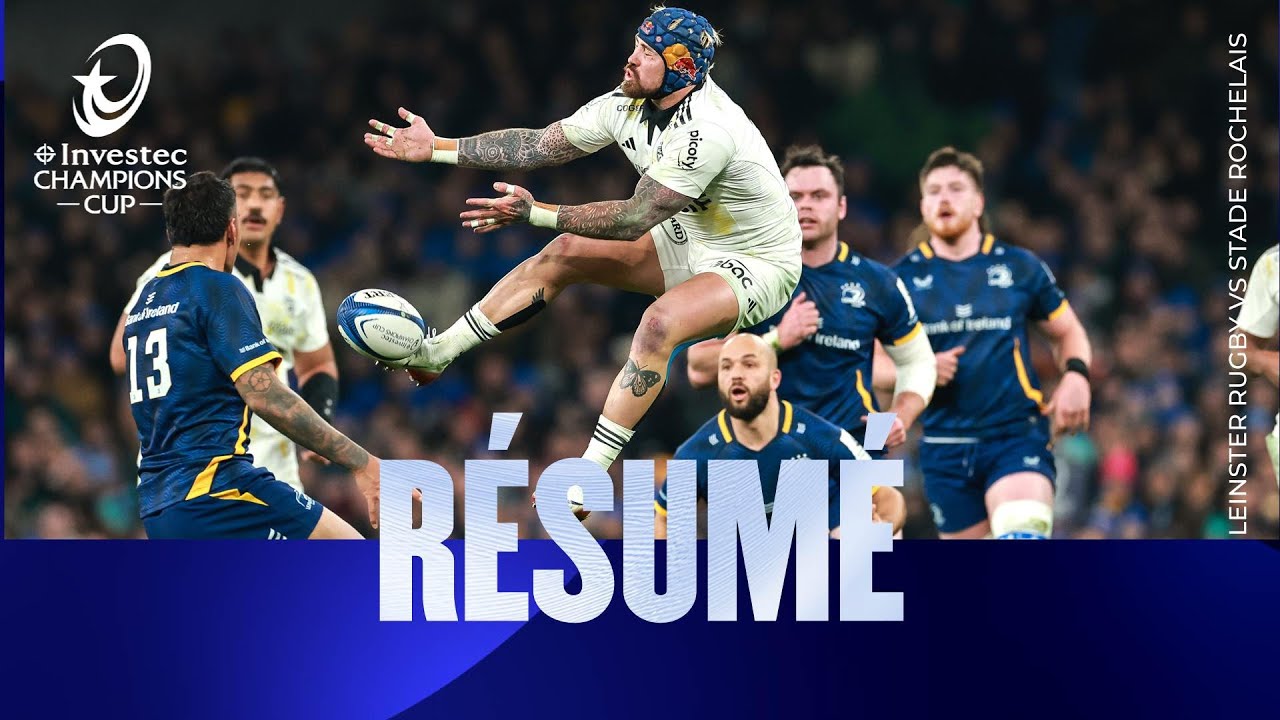Résumés - Leinster Rugby v Stade Rochelais | Investec Champions Cup 2025/26