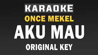 Download lagu Karaoke Aku Mau - Once Mekel || Original Key mp3