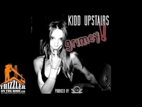 Kidd Upstairs - Grimey! (prod. I.E.) [Thizzler.com]