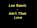 Lou Rawls - Ain't That Love