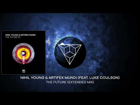 Nihil Young & Artifex Mundi (feat. Luke Coulson) - The Future (Extended Mix)