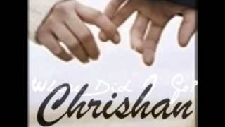 Where Did I Go? - Chrishan