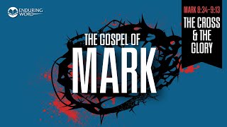 The Cross and the Glory — Mark 8:34-9:13