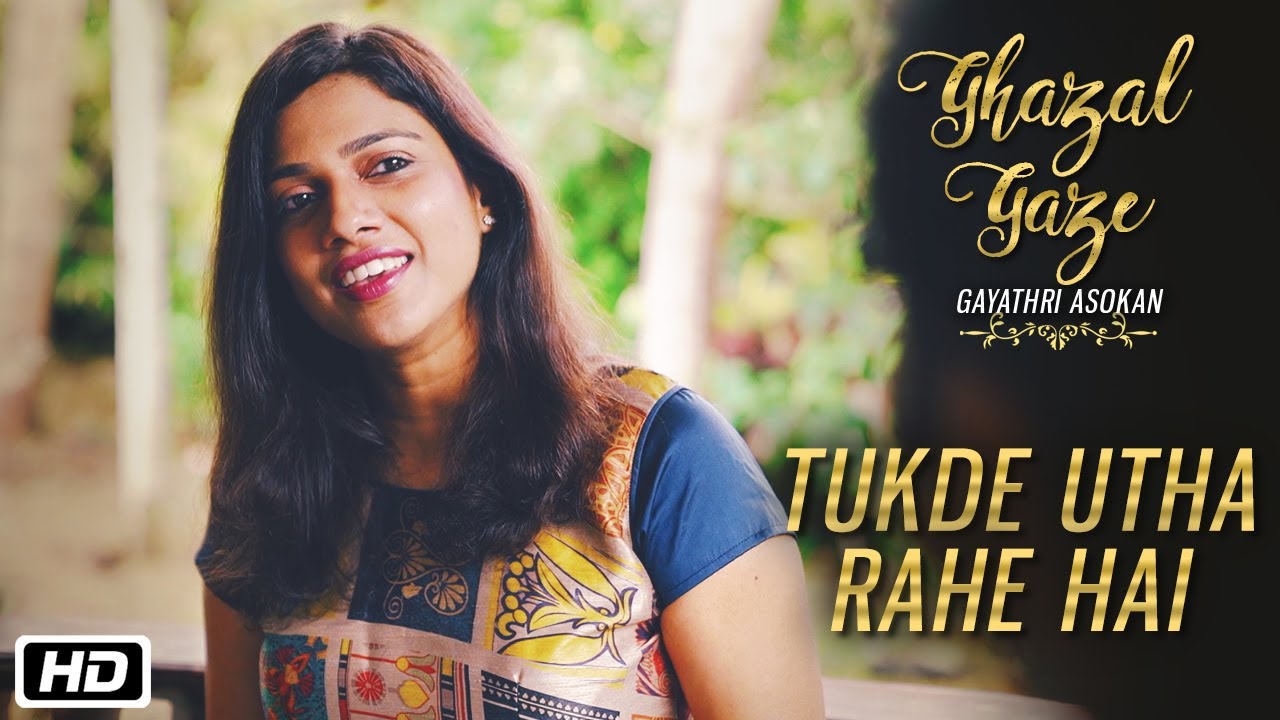 Tukde Utha Rahe Hai Lyrics  | Ghazal Gaze | Gayathri Asokan | Gayathri Asokan | Ustad Siraj Khan