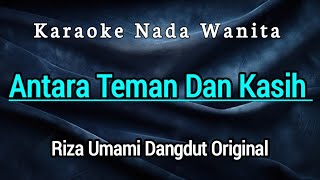 Download lagu Antara Teman Dan Kasih - Karaoke Dangdut Original  mp3