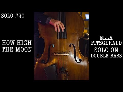#20 How High The Moon (Ella Fitzgerald Solo) on Double Bass