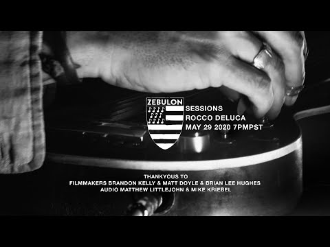 ZEBULON SESSIONS /// ROCCO DELUCA /// MAY 29 2020