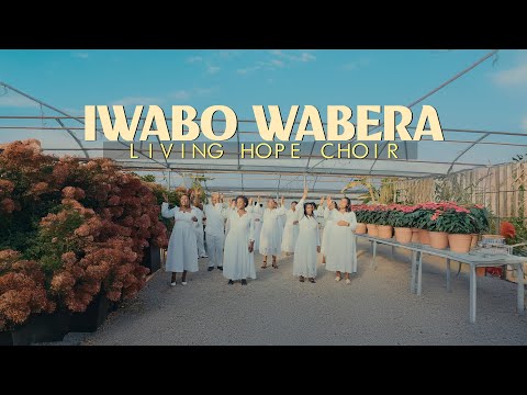 IWABO WABERA - Living Hope Choir
