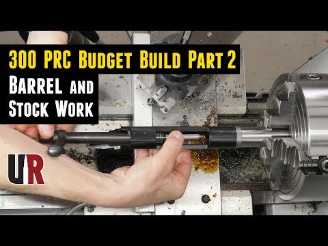 Budget 300 PRC Part 2: Barrel and Stock Work, Break-In