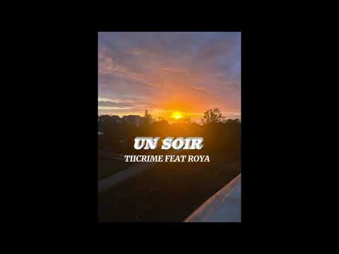 TIICRIME - Un Soir Feat ROYA