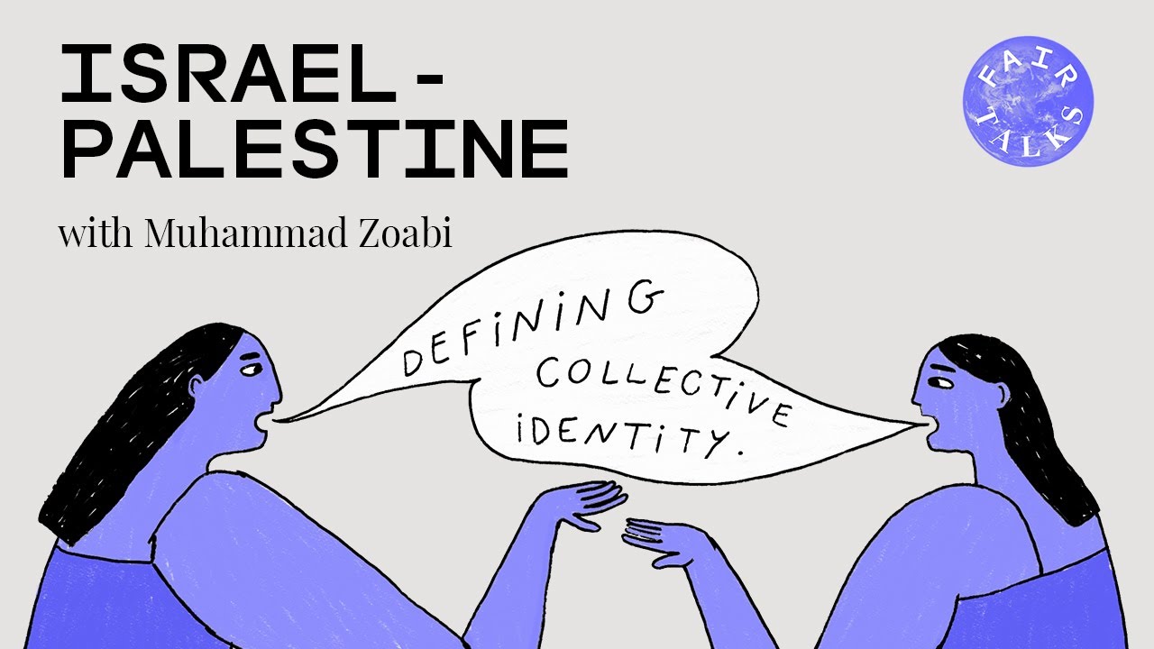 #6 Israel-Palestine: Defining Collective Identity - Muhammad Zoabi