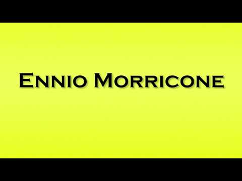 Pronunciation of Ennio Morricone