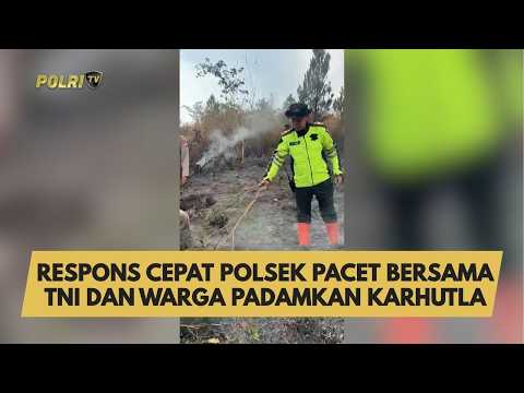 RESPONS CEPAT POLSEK PACET BERSAMA TNI DAN WARGA PADAMKAN KARHUTLA