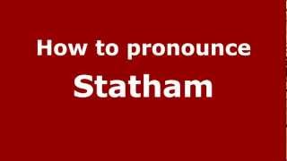 How to pronounce Statham