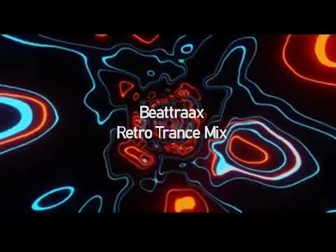 DJ Beattraax - Retro Trance Mix