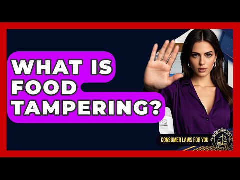 What Is Food Tampering? - Consumer Laws For You