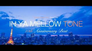 IN YA MELLOW TONE GOON TRAX 10th Anniversary BEST teaser