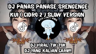 Download lagu DJ PANAS PANSE SRENGENGE KUI ( CIDRO 2 ) • SLOW BASS KANE • OLD DJ mp3
