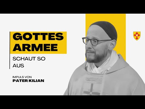 Gottes Armee – Ermutigung für Dich! Pater Kilian