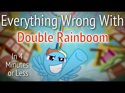 (Parody) Everything Wrong With Double Rainboom in 4 Minutes or Less
