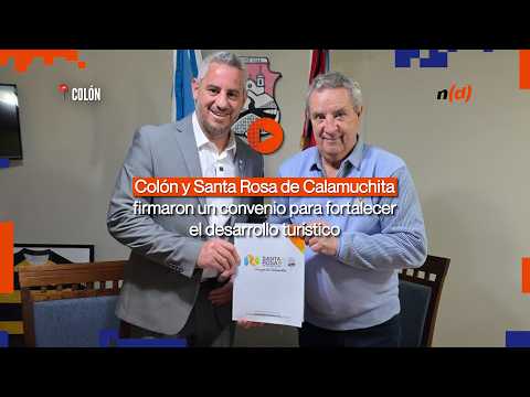 Colón y Santa Rosa de Calamuchita firmaron un convenio para fortalecer el desarrollo turístico