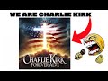 We Are Charlie Kirk Song