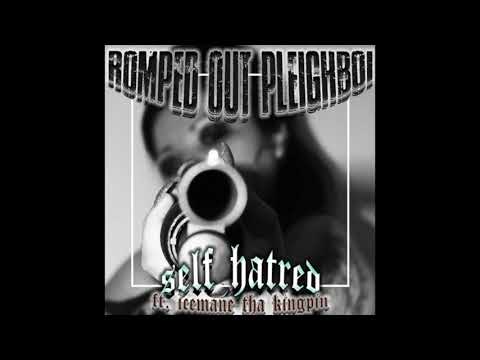 ROMPED OUT PLEIGHBOI X ICEMANE - SELF HATRED [PROD. R.O.P]