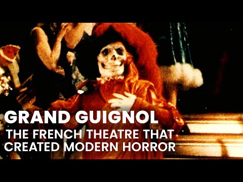 Grand Guignol - the French theatre that created modern horror