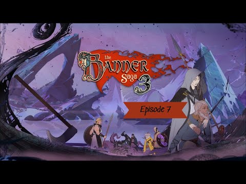 The Banner Saga 3 Episode 7