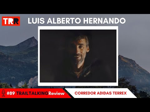 TRAILTALKINGReview 89 - Luis Alberto Hernando: "Todavía me considero corredor, aunque no compita"