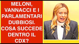 MELONI, VANNACCI E I PARLAMENTARI DUBBIOSI. COSA SUCCEDE DENTRO IL CDX?