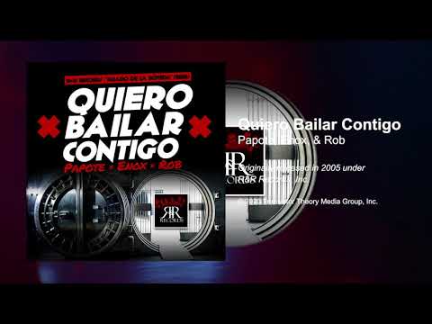 Quiero Bailar Contigo - Papote, Enox, Rob (R&R)