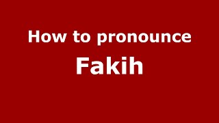 How to pronounce Fakih