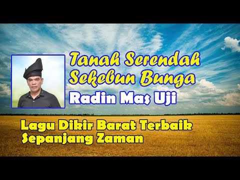 RADIN MAS UJI - TANAH SERENDAH SEKEBUN BUNGA VIDEO LIRIK LAGU DIKIR BARAT ASLI CIK SITI WAN KEMBANG