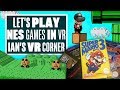 Playing My Favourite Childhood NES Games In VR! MARIO 3 VR, ZELDA VR AND MORE! - Ian's VR Corner