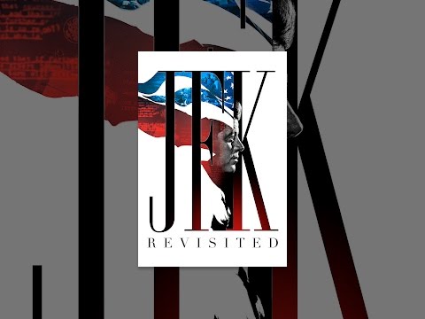 JFK Revisited - Die Wahrheit über den Mord an John F. Kennedy