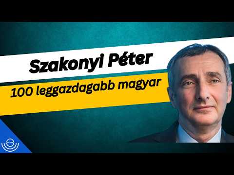 Pirkadat: Szakonyi Péter – 100 leggazdagabb magyar
