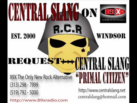 request Central Slang "Primal Citizen" on 89X