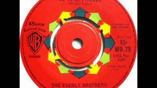 The Everly Brothers - Don&#39;t Ask Me To Be Friends