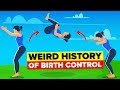 Weird History Of Birth Control And Contraception