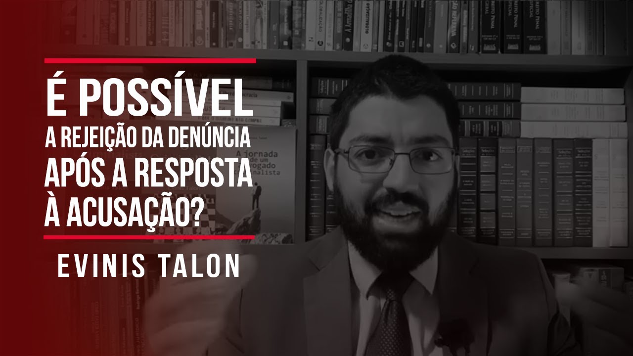 É possível a rejeição da denúncia após a resposta à acusação?
