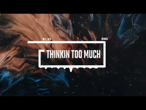 Bingx - Thinkin Too Much (Official Audio)