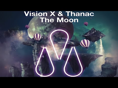 Vision X & Thanac - The Moon (Original Mix) | Big Room Trance
