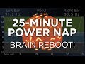 25-Minute POWER NAP for Energy and Focus: The Best Binaural Beats